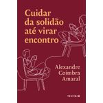 cuidar da solidão até virar encontro