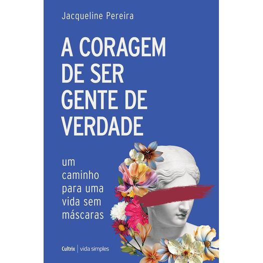 a coragem de ser gente de verdade