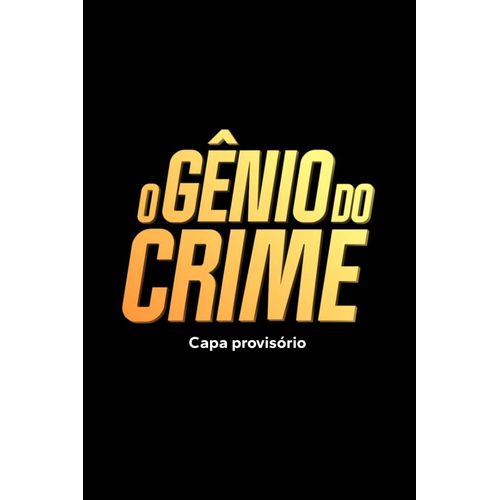 o gênio do crime - nova edição