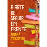 a-arte-de-seguir-em-frente