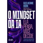 o-mindset-da-ia--ela-pensa-voce-decide