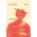 apesar-dos-meus-ossos-roidos