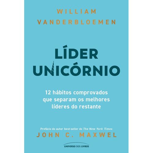 lider-unicornio--12-habitos-comprovados-que-separam-os-melhores-lideres-do-restante
