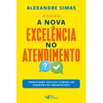 a nova excelência do atendimento