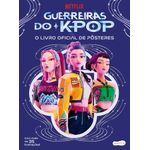 guerreiras do k-pop: o livro oficial de pôsteres