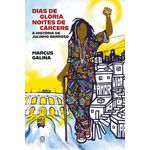 dias-de-gloria-noites-de-carcere