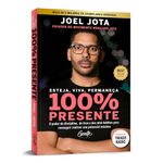 esteja, viva, permaneça 100% presente