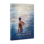 o rio que me corta por dentro