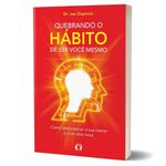 quebrando o hábito de ser você mesmo