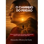 caminho do perdao, o