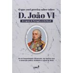 o-que-voce-precisa-saber-sobre-d.-joao-vi