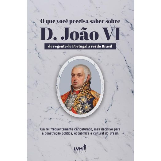 o que você precisa saber sobre d. joão vi o que você precisa saber sobre d. joão vi