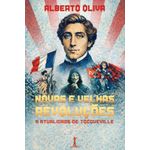 novas-e-velhas-revolucoes---a-atualidade-de-tocqueville