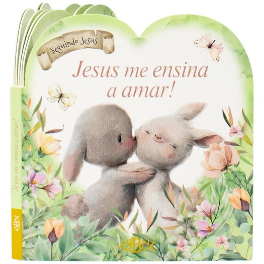 seguindo jesus - jesus me ensina a amar!