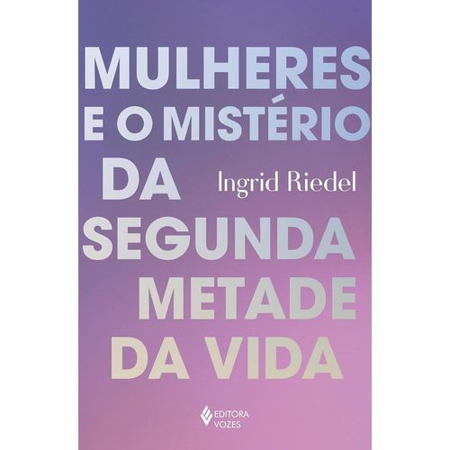 mulheres e o mistério da segunda metade da vida