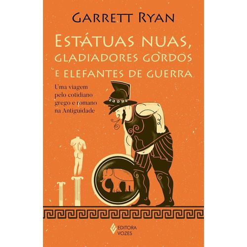 estátuas nuas, gladiadores gordos e elefantes de guerra