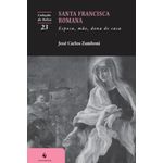 santa francisca romana: esposa, mãe, dona de casa