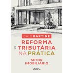reforma tributária na prática - setor imobiliário