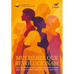 mulheres que revolucionam