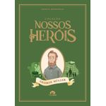 coleção nossos heróis - george müller