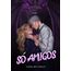 só amigos - livro i