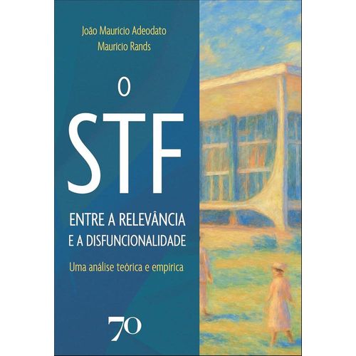 o stf entre a relevância e a disfuncionalidade