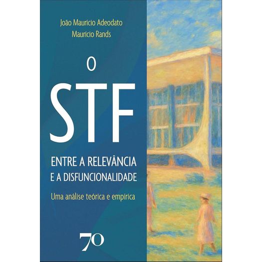 o stf entre a relevância e a disfuncionalidade