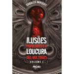 ilusões populares e a loucura das multidões