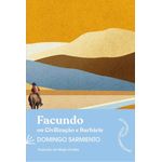 facundo---ou-civilizacao-e-barbarie