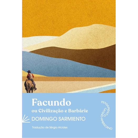 facundo---ou-civilizacao-e-barbarie facundo---ou-civilizacao-e-barbarie