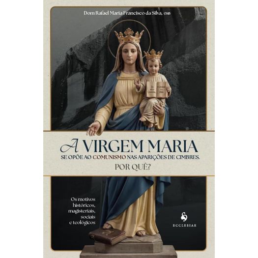 a virgem maria se opõe ao comunismo nas aparições de cimbres - por quê?