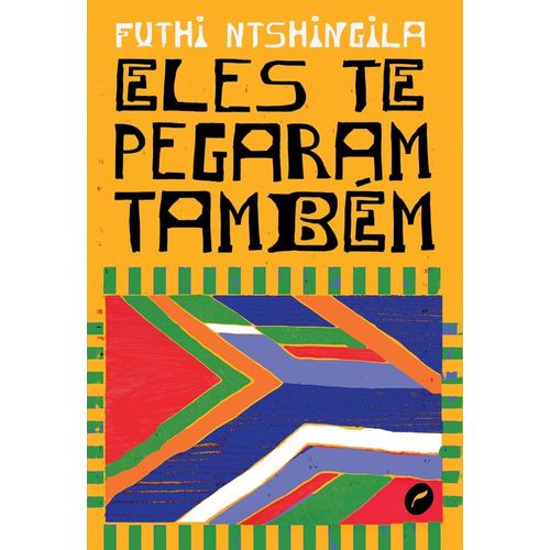 eles te pegaram também