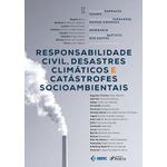 responsabilidade civil, desastres climáticos e catástrofes socioambientais