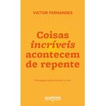 coisas incríveis acontecem de repente