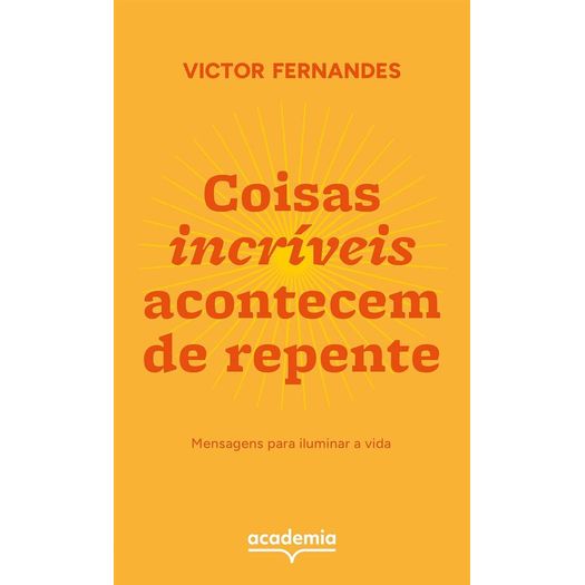 coisas incríveis acontecem de repente