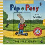 pip e posy - o superpatinete