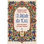 a idade da luz: uma nova história da europa medieval