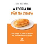 a teoria do pão na chapa