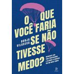 o-que-voce-faria-se-nao-tivesse-medo-