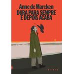 dura para sempre e depois acaba