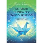 esperar-nunca-fez-tanto-sentido