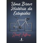 uma breve história da estupidez