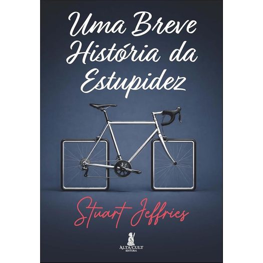 uma breve história da estupidez uma breve história da estupidez