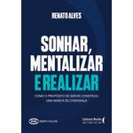 sonhar, mentalizar e realizar