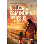 a beleza da caminhada com jesus
