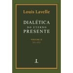 dialética do eterno presente: vol ii - do ato