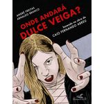 onde andará dulce veiga? - edição em quadrinhos
