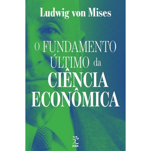 o fundamento último da ciência econômica