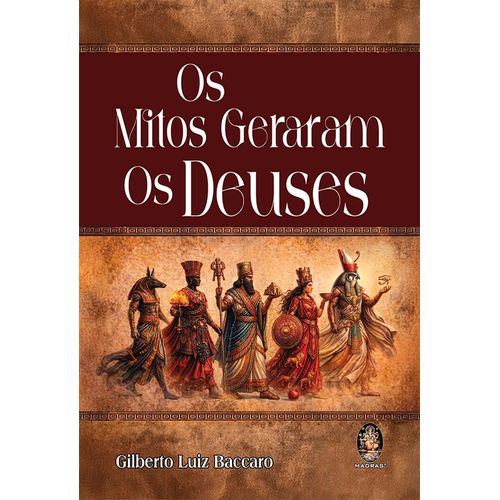 os mitos geram os deuses