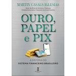 ouro, papel e pix